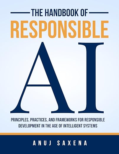 Cover of The Handbook of Responsible AI by Anuj Saxena